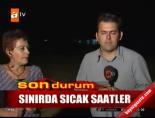 Sınırda Sıcak Saatler