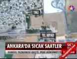 Ankara'da Sıcak Saatler