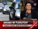 Ankara Ne Planlıyor