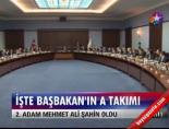 İşte Başbakan'ın A Takımı