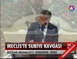 Meclis'te Suriye Kavgası