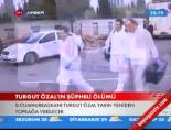 Turgut Özal'ın Şüpheli Ölümü