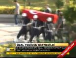 Özal yeniden defnedildi