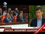ahmet davutoglu - ''Hatay, münferit olaydır'' Videosu