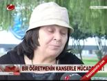 meme kanseri - Bir öğretmenin kanserle mücadelesi Videosu