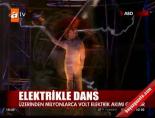 elektrik akimi - Elektrikle dans eden adam Videosu