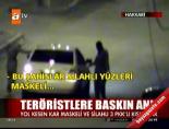 Teröristlere baskın anı