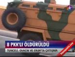 8 PKK'lı öldürüldü online video izle