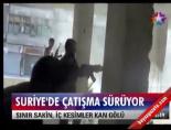 Suriye'de çatışma sürüyor