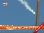 helikopter - Muhalifler helikopter düşürdü Videosu