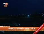Sınırda askeri hareketlilik