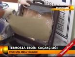 Termosta eroin kaçakçılığı