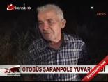 Otobüs şarampole yuvarlandı