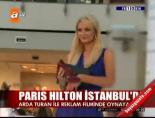 paris hilton - Paris Hilton İstanbul'da Videosu