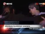 Oğlunun Öldüğünü Sanınca