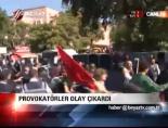 Provokatörler Olay Çıkardı  