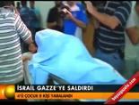 İsrail Gazze'ye saldırdı