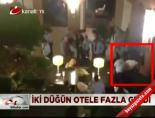 İki düğün otele fazla geldi