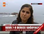 Hava 7-8 derece soğuyacak