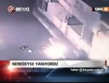 Neredeyse yanıyordu
