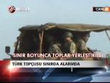 Türk topçusu sınırda alarmda online video izle