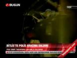 polis araci - Bitlis'te polis aracına saldırı Videosu