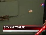 Şov Yapıyorlar
