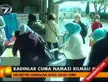 cuma namazi - Kadınlar cuma namazı kılmalı mı? Videosu