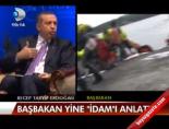 Başbakan Yine 'İdam'ı Anlattı