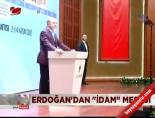 Erdoğan'dan 'İdam' Mesajı
