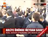 Adliye Önünde Meydan Savaşı