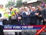 Oktay Vural Çok Sert