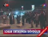 Sokak Ortasında Dövdüler