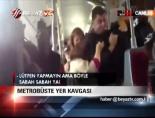Metrobüste Yer Kavgası