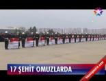 17 Şehit Omuzlarda