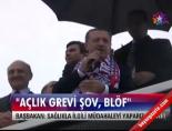 'Açlık Grevi Şov, Blöf'