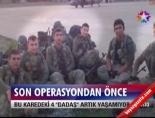 Son Operasyondan Önce