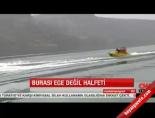Burası Ege değil Halfeti