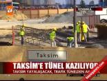 taksim meydani - Taksim'e tünel kazılıyor Videosu