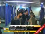 israil - İsrail yine Gazze'yi vurdu Videosu