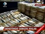 Denetimde Gergin Anlar!