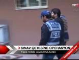 Sınav Çetesi Operasyonu