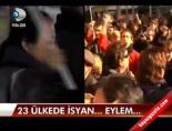 23 Ülkede İsyan... Eylem...