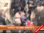Karga-Tulumba Emniyet'e