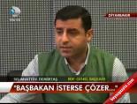 'Başbakan İsterse Çözer'