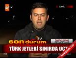 turk jeti - Türk jetleri sınırda uçtu Videosu