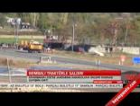 Bombalı traktörle saldırı