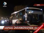 Kafkas Üniversitesi'nde Olay