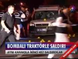 Bombalı Traktörle Saldırı