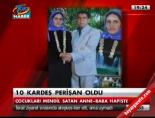 10 kardeş perişan oldu